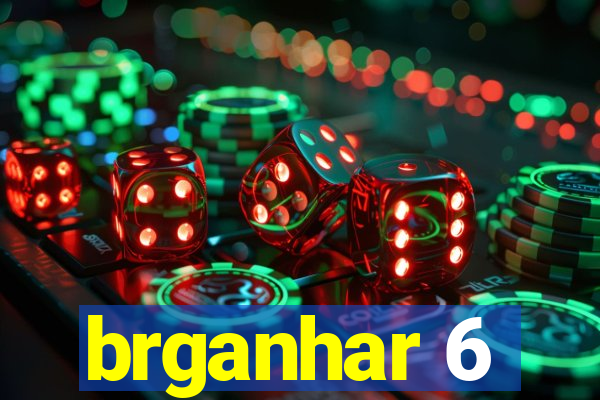 brganhar 6